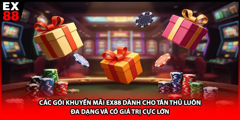 Các gói khuyến mãi EX88 dành cho tân thủ luôn đa dạng và có giá trị cực lớn