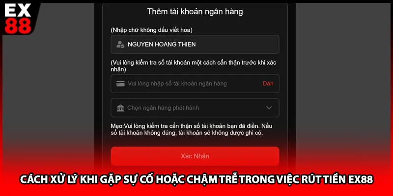 Cách xử lý khi gặp sự cố hoặc chậm trễ trong việc rút tiền EX88