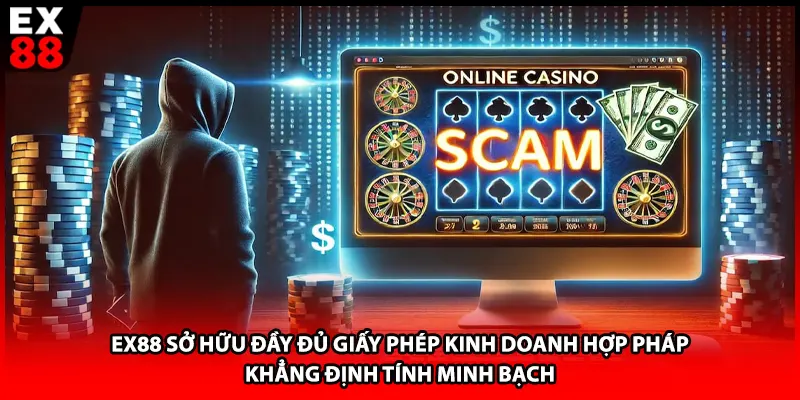EX88 sở hữu đầy đủ giấy phép kinh doanh hợp pháp, khẳng định tính minh bạch